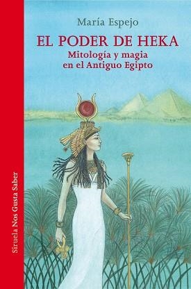 EL PODER DE HEKAMITOLOGIA Y MAGIA EN EL ANTIGUO EGIPTO | 9788418708565 | ESPEJO,MARÍA | Llibreria Geli - Llibreria Online de Girona - Comprar llibres en català i castellà