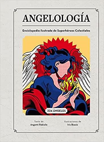 ANGELOLOGÍA.ENCICLOPEDIA ILUSTRADA DE SUPERHÉREOS CELESTIALES | 9788418350498 | RABIOLO,ANGEMI | Llibreria Geli - Llibreria Online de Girona - Comprar llibres en català i castellà