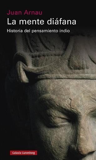 LA MENTE DIÁFANA.HISTORIA DEL PENSAMIENTO INDIO | 9788418807206 | ARNAU,JUAN | Llibreria Geli - Llibreria Online de Girona - Comprar llibres en català i castellà