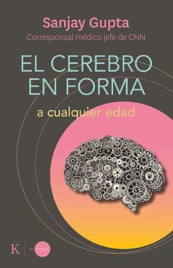 EL CEREBRO EN FORMA A CUALQUIER EDAD.PROGRAMA FÁCIL DE 12 SEMANAS | 9788499889184 | GUPTA,SANJAY | Llibreria Geli - Llibreria Online de Girona - Comprar llibres en català i castellà