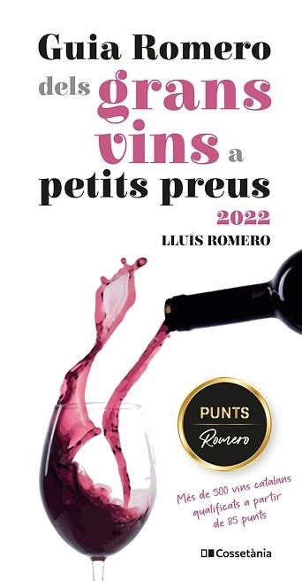 GUIA ROMERO DELS GRANS VINS A PETITS PREUS 2022 | 9788413560861 | ROMERO GARRIDO,LLUÍS | Libreria Geli - Librería Online de Girona - Comprar libros en catalán y castellano