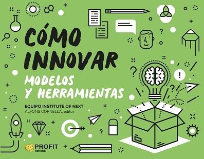 COMO INNOVAR.MODELOS Y HERRAMIENTAS | 9788418464683 | CORNELLA SOLANS,ALFONS | Llibreria Geli - Llibreria Online de Girona - Comprar llibres en català i castellà