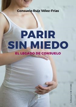 PARIR SIN MIEDO | 9788494981494 | RUIZ VELEZ-FRIAS,CONSUELO | Llibreria Geli - Llibreria Online de Girona - Comprar llibres en català i castellà