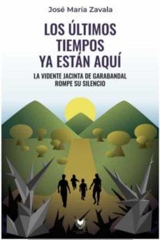 LOS ÚLTIMOS TIEMPOS YA ESTÁN AQUÍ | 9788412440829 | ZAVALA,JOSÉ MARÍA | Llibreria Geli - Llibreria Online de Girona - Comprar llibres en català i castellà