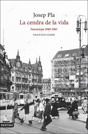 LA CENDRA DE LA VIDA.NARRACIONS(1949-1967) | 9788497103282 | PLA,JOSEP | Libreria Geli - Librería Online de Girona - Comprar libros en catalán y castellano