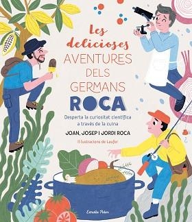 LES DELICIOSES AVENTURES DELS GERMANS ROCA | 9788413890913 | ROCA,JOSEP/ROCA,JORDI/ROCA,JOAN | Llibreria Geli - Llibreria Online de Girona - Comprar llibres en català i castellà