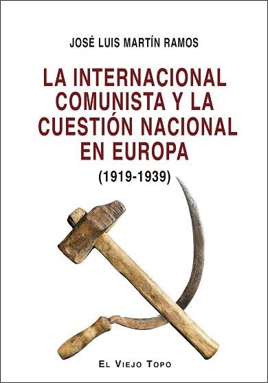 LA INTERNACIONAL COMUNISTA Y LA CUESTIÓN NACIONAL EN EUROPA(1919-1939) | 9788418550799 | MARTÍN RAMOS,JOSÉ LUIS | Llibreria Geli - Llibreria Online de Girona - Comprar llibres en català i castellà