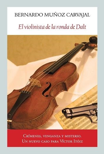 EL VIOLINISTA DE LA RONDA DE DALT | 9788412454529 | MUÑOZ CARVAJAL,BERNARDO | Llibreria Geli - Llibreria Online de Girona - Comprar llibres en català i castellà