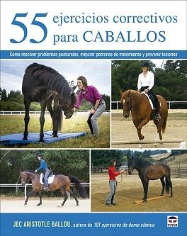 55 EJERCICIOS CORRECTIVOS PARA CABALLOS | 9788418655104 | BALLOU,JEC ARISTOTLE | Libreria Geli - Librería Online de Girona - Comprar libros en catalán y castellano