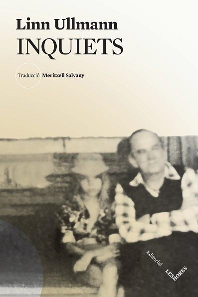 INQUIETS(FINALISTA PREMI LLIBRETER 2022 ALTRES LITERATURES) | 9788412398113 | ULLMANN,LINN | Llibreria Geli - Llibreria Online de Girona - Comprar llibres en català i castellà