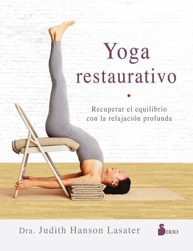 YOGA RESTAURATIVO | 9788417399511 | HANSON LASATER,DRA. JUDITH | Llibreria Geli - Llibreria Online de Girona - Comprar llibres en català i castellà