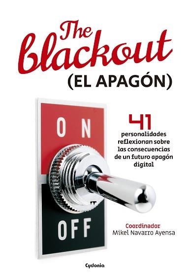 THE BLACKOUT (EL APAGÓN).41 PERSONALIDADES REFLEXIONAN  SOBRE LAS CONSECUENCIAS DE  UN FUTURO APAGÓN DIGI | 9788412240382 | NAVARRO AYENSA.MIKEL | Llibreria Geli - Llibreria Online de Girona - Comprar llibres en català i castellà