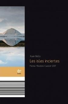 LES ISLES INCIERTES | 9788480539579 | BELLO FERNÁNDEZ,XUAN | Llibreria Geli - Llibreria Online de Girona - Comprar llibres en català i castellà