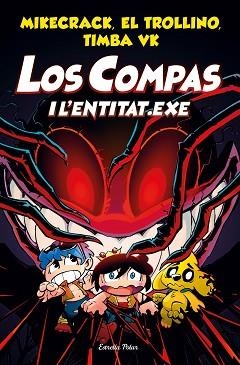 LOS COMPAS-6.LOS COMPAS I L'ENTITAT.EXE | 9788413891064 | MIKECRACK, EL TROLLINO Y TIMBA VK | Llibreria Geli - Llibreria Online de Girona - Comprar llibres en català i castellà