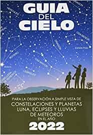 GUÍA DEL CIELO 2022 | 9788412428827 | VELASCO CARAVACA, ENRIQUE/VELASCO CARAVACA, PEDRO | Libreria Geli - Librería Online de Girona - Comprar libros en catalán y castellano