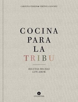 COCINA PARA LA TRIBU.RECETAS HECHAS CON AMOR | 9788416407996 | FERRER SAMPERE,CAROLINA/SÁNCHEZ MANCEBO,VERÓNICA | Llibreria Geli - Llibreria Online de Girona - Comprar llibres en català i castellà