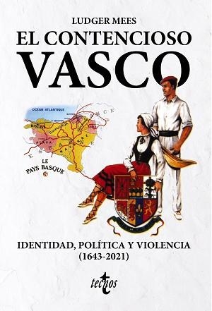 EL CONTENCIOSO VASCO.IDENTIDAD,POLÍTICA Y VIOLENCIA(1643-2021) | 9788430989980 | MEES,LUDGER | Llibreria Geli - Llibreria Online de Girona - Comprar llibres en català i castellà