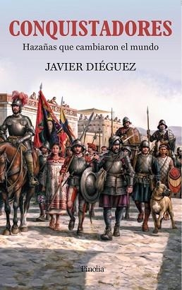 CONQUISTADORES.LAS HAZAÑAS QUE CAMBIARON EL MUNDO | 9788418965050 | DIÉGUEZ SUÁREZ,JAVIER | Llibreria Geli - Llibreria Online de Girona - Comprar llibres en català i castellà