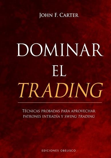 DOMINAR EL TRADING | 9788491117834 | CARTER,JOHN F. | Llibreria Geli - Llibreria Online de Girona - Comprar llibres en català i castellà