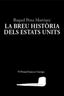 LA BREU HISTÒRIA DELS ESTATS UNITS | 9788412328981 | PENA MARTÍNEZ,RAQUEL | Llibreria Geli - Llibreria Online de Girona - Comprar llibres en català i castellà