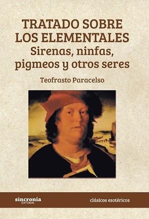 TRATADO SOBRE LOS ELEMENTALES | 9788494679902 | PARACELSO,TEOFRASTO | Llibreria Geli - Llibreria Online de Girona - Comprar llibres en català i castellà