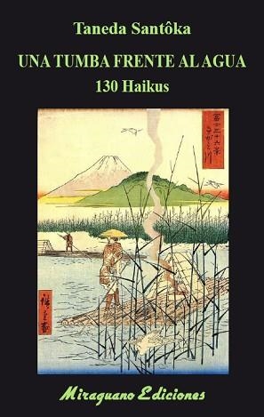 UNA TUMBA FRENTE AL AGUA.130 HAIKUS | 9788478135004 | SANTÔKA,TANEDA | Llibreria Geli - Llibreria Online de Girona - Comprar llibres en català i castellà