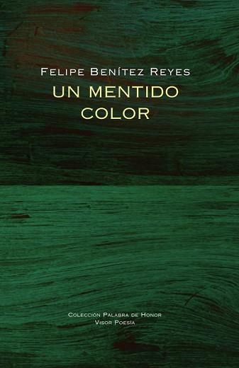 UN MENTIDO COLOR | 9788498956399 | BENÍTEZ REYES,FELIPE | Llibreria Geli - Llibreria Online de Girona - Comprar llibres en català i castellà