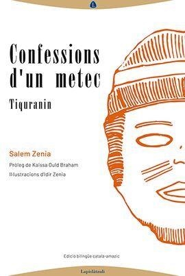 CONFESSIONS D'UN METEC.TIQURAIN(EDICIÓ BILINGÜE CATALÀ-AMAZIC) | 9788412370331 | ZENIA,SALEM | Llibreria Geli - Llibreria Online de Girona - Comprar llibres en català i castellà