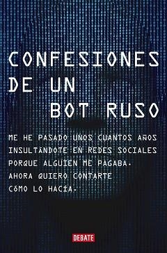 CONFESIONES DE UN BOT RUSO | 9788418619151 | RUSO,BOT | Llibreria Geli - Llibreria Online de Girona - Comprar llibres en català i castellà