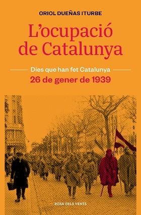 L'OCUPACIÓ DE CATALUNYA.DIES QUE HAN FET CATALUNYA | 9788418062315 | DUEÑAS,ORIOL | Libreria Geli - Librería Online de Girona - Comprar libros en catalán y castellano