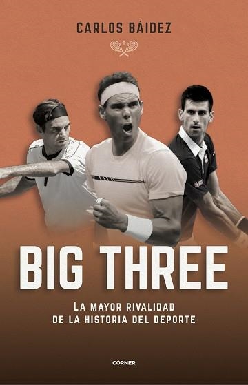 BIG THREE.LA MAYOR RIVALIDAD DE LA HISTORIA DEL DEPORTE | 9788412288551 | BÁIDEZ,CARLOS | Llibreria Geli - Llibreria Online de Girona - Comprar llibres en català i castellà