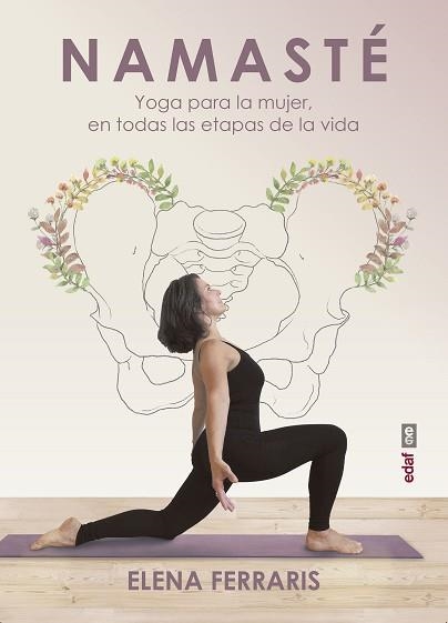 NAMASTÉ.YOGA PARA LA MUJER EN TODAS LAS ETAPAS DE SU VIDA | 9788441441149 | FERRARIS,ELENA | Llibreria Geli - Llibreria Online de Girona - Comprar llibres en català i castellà