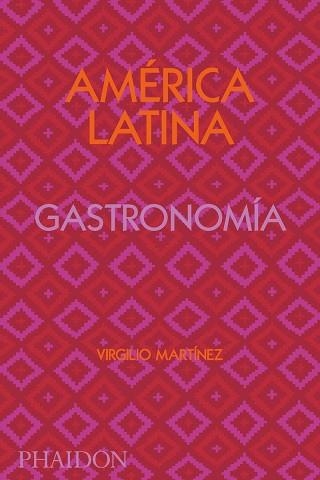 AMERICA LATINA.GASTRONOMIA | 9781838663544 | MARTÍNEZ,VIRGILIO | Llibreria Geli - Llibreria Online de Girona - Comprar llibres en català i castellà