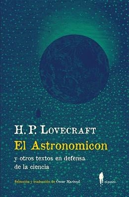 EL ASTRONOMICON Y OTROS TEXTOS EN DEFENSA DE LA CIENCIA | 9788412407747 | LOVECRAFT,H.P. | Libreria Geli - Librería Online de Girona - Comprar libros en catalán y castellano