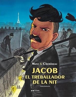 JACOB.EL TREBALLADOR DE LA NIT | 9788418580321 | MATZ/CHEMINEAU | Llibreria Geli - Llibreria Online de Girona - Comprar llibres en català i castellà