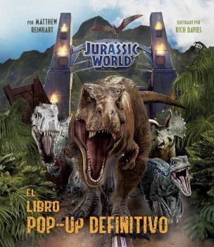 JURASSIC WORLD: EL LIBRO POP-UP DEFINITIVO | 9788467946826 | REINHART,MATTHEW | Llibreria Geli - Llibreria Online de Girona - Comprar llibres en català i castellà