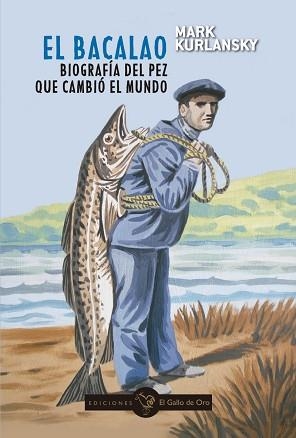 EL BACALAO.HISTORIA DEL PEZ QUE CAMBIÓ EL MUNDO | 9788412340174 | KUERLANSKY,MARK | Llibreria Geli - Llibreria Online de Girona - Comprar llibres en català i castellà