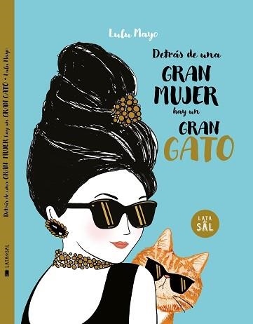 DETRÁS DE UNA MUJER HAY UN GRAN GATO | 9788494992681 | SOLOMONS-MOAT,JUSTINE/MAYO,LULU | Llibreria Geli - Llibreria Online de Girona - Comprar llibres en català i castellà