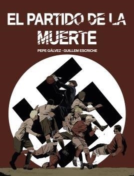 EL PARTIDO DE LA MUERTE | 9788412096866 | GALVEZ,PEPE | Llibreria Geli - Llibreria Online de Girona - Comprar llibres en català i castellà