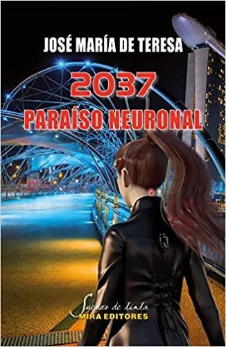 2037 PARAISO NEURONAL | 9788484655800 | DE TERESA NOGUERAS,JOSE MARIA | Llibreria Geli - Llibreria Online de Girona - Comprar llibres en català i castellà