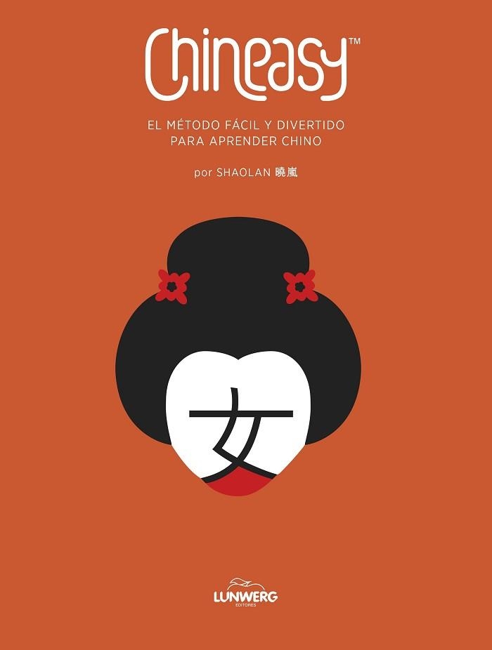 CHINEASY.EL MÉTODO FÁCIL Y DIVERTIDO PARA APRENDER CHINO | 9788418820090 | SHAOLAN | Llibreria Geli - Llibreria Online de Girona - Comprar llibres en català i castellà