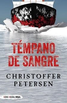 TÉMPANO DE SANGRE | 9788491873143 | PETERSEN,CHRISTOFFER | Llibreria Geli - Llibreria Online de Girona - Comprar llibres en català i castellà