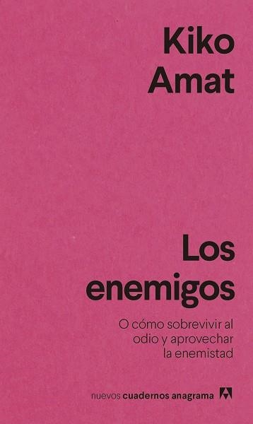 LOS ENEMIGOS.O CÓMO SOBREVIVIR AL ODIO Y APROVECHAR LA ENEMISTAD | 9788433916587 | AMAT,KIKO | Llibreria Geli - Llibreria Online de Girona - Comprar llibres en català i castellà