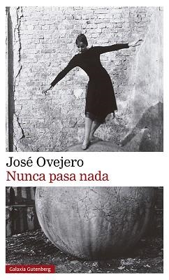 NUNCA PASA NADA | 9788418807701 | OVEJERO,JOSÉ | Llibreria Geli - Llibreria Online de Girona - Comprar llibres en català i castellà