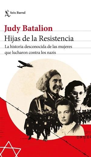 HIJAS DE LA RESISTENCIA.LA HISTORIA DESCONOCIDA DE LAS MUJERES QUE LUCHARON CONTRA LOS NAZIS | 9788432239533 | BATALION,JUDY | Llibreria Geli - Llibreria Online de Girona - Comprar llibres en català i castellà