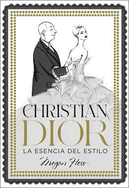 CHRISTIAN DIOR.LA ESENCIA DEL ESTILO | 9788418260858 | HESS,MEGAN | Llibreria Geli - Llibreria Online de Girona - Comprar llibres en català i castellà