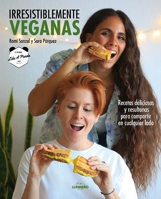 IRRESISTIBLEMENTE VEGANAS.RECETAS DELICIOSAS Y RESULTONAS PARA COMPARTIR EN CUALQUIER LADO | 9788418820229 | SANZEL,ROMI/PÁRQUEZ,SARA(LIVING LIKE A PANDA) | Llibreria Geli - Llibreria Online de Girona - Comprar llibres en català i castellà