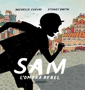 SAM,L'OMBRA REBEL | 9788426147387 | CUEVAS,MICHELLE | Llibreria Geli - Llibreria Online de Girona - Comprar llibres en català i castellà