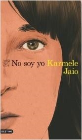 NO SOY YO | 9788423360574 | JAIO,KARMELE | Llibreria Geli - Llibreria Online de Girona - Comprar llibres en català i castellà