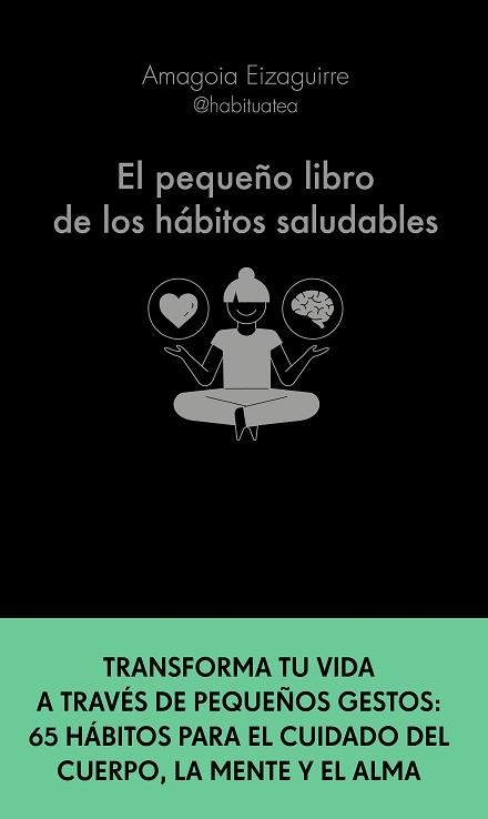 EL PEQUEÑO LIBRO DE LOS HÁBITOS SALUDABLES | 9788413441276 | EIZAGUIRRE,AMAGOIA | Llibreria Geli - Llibreria Online de Girona - Comprar llibres en català i castellà